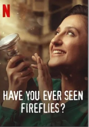 Вы когда-нибудь видели светлячков? (2021)