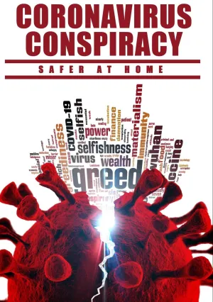 Коронавирусный заговор. Дома безопаснее (2021)