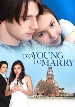 Чересчур молоды для женитьбы (2007)
