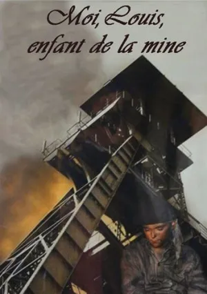 Я, Луи, дитя шахты (2007)