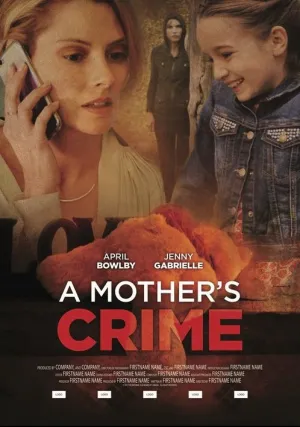 Материнское преступление (2017)
