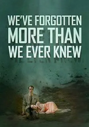 Мы забыли даже то, чего не знали (2016)