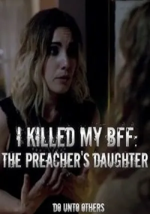 Я убила лучшую подругу: дочь священника (2018)