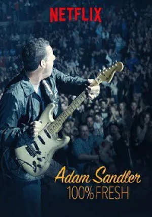 Адам Сэндлер : Свеж на 100% (2018)