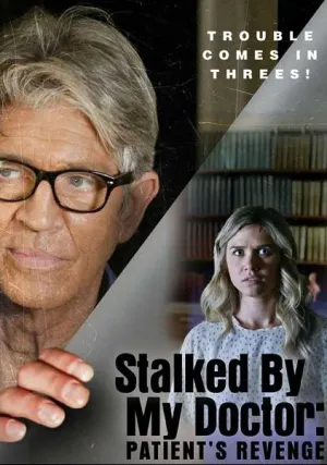 Преследуемая своим доктором: Месть пациентки (2018)