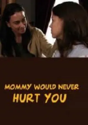 Мамочка не навредит тебе (2019)