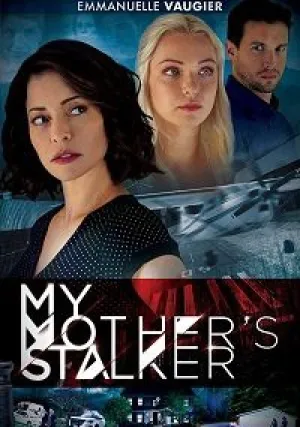 Навязчивый ухажер моей мамы (2018)