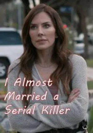Я чуть не вышла за серийного убийцу (2019)